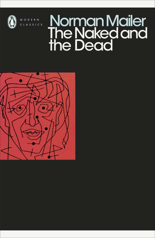 Book cover of The Naked and the Dead: 50th Anniversary Edition, With A New Introduction By The Author (Penguin Modern Classics)