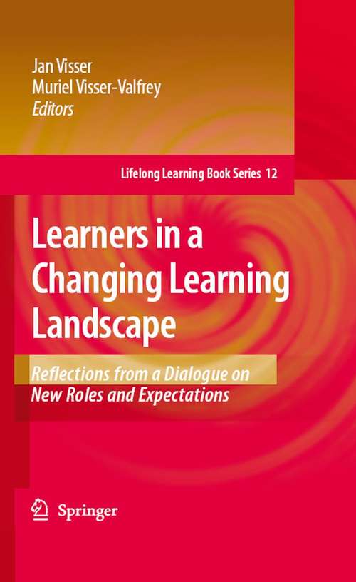 Book cover of Learners in a Changing Learning Landscape: Reflections from a Dialogue on New Roles and Expectations (2008) (Lifelong Learning Book Series #12)