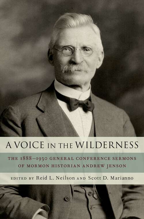 Book cover of A Voice in the Wilderness: The 1888-1930 General Conference Sermons of Mormon Historian Andrew Jenson