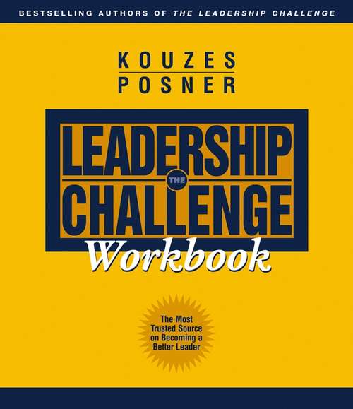 Book cover of The Leadership Challenge Workbook (2) (J-B Leadership Challenge: Kouzes/Posner #71)