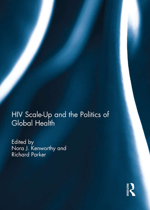 Book cover of HIV Scale-Up and the Politics of Global Health