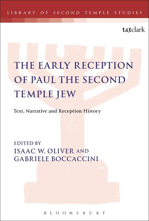 Book cover of The Early Reception of Paul the Second Temple Jew: Text, Narrative and Reception History (The Library of Second Temple Studies)