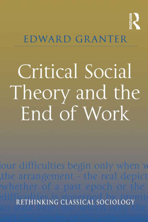 Book cover of Critical Social Theory and the End of Work