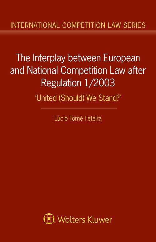 Book cover of The Interplay between European and National Competition Law after Regulation 1/2003: ‘United (Should) We Stand?’