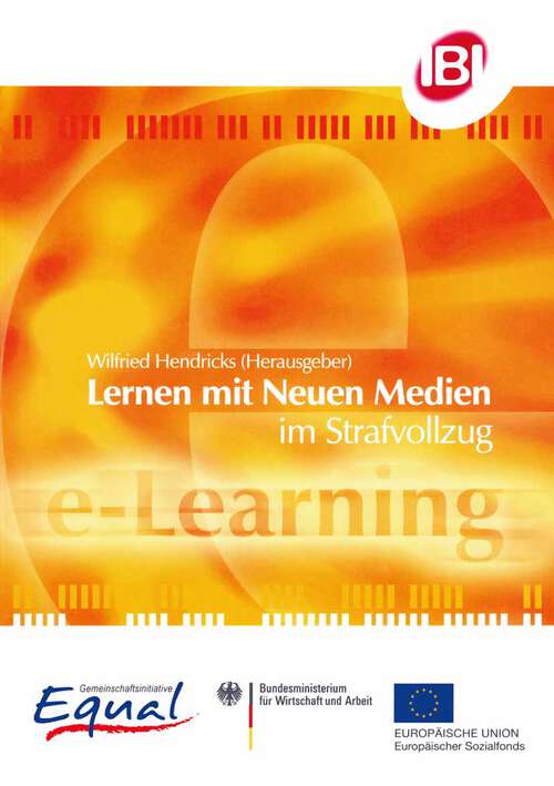 Book cover of Lernen mit Neuen Medien im Strafvollzug: Evaluationsergebnisse aus dem Projekt e-LIS (1. Aufl. 2005) (Reihe Pädagogik #26)