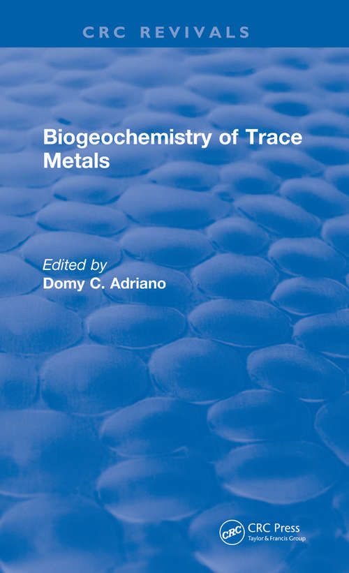 Book cover of Biogeochemistry of Trace Metals: Advances In Trace Substances Research (CRC Press Revivals)