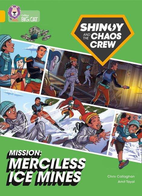 Book cover of Shinoy And The Chaos Crew Mission: Merciless Ice Mines: Band 09/gold (collins Big Cat) (PDF) (Collins Big Cat Ser.)