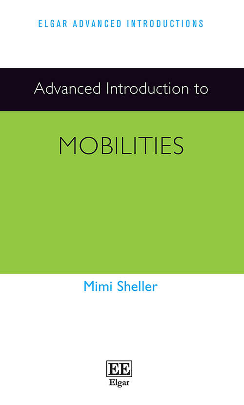 Book cover of Advanced Introduction to Mobilities (Elgar Advanced Introductions series)