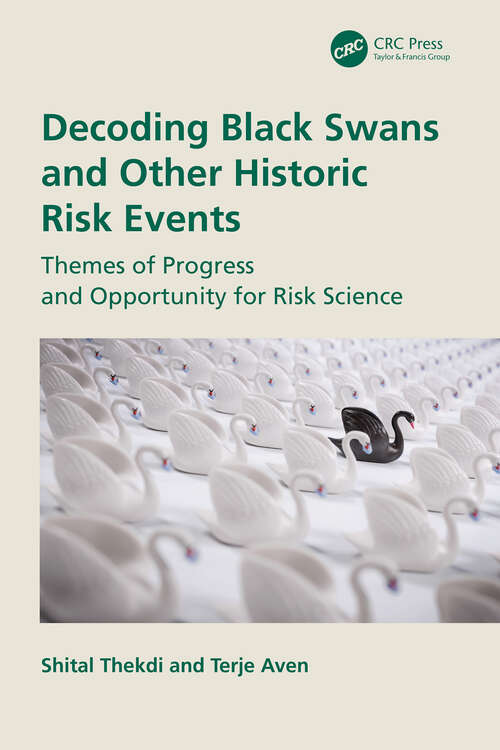 Book cover of Decoding Black Swans and Other Historic Risk Events: Themes of Progress and Opportunity for Risk Science