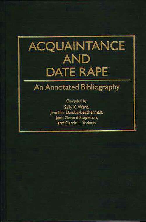 Book cover of Acquaintance and Date Rape: An Annotated Bibliography (Bibliographies and Indexes in Women's Studies)