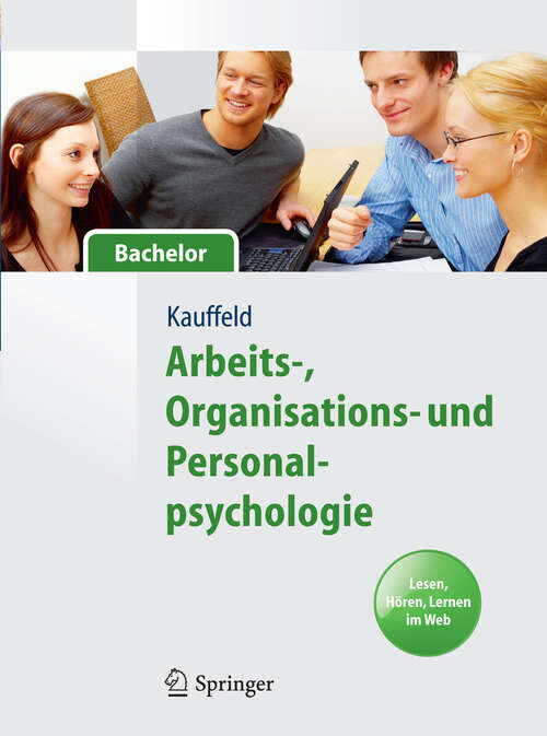 Book cover of Arbeits-, Organisations- und Personalpsychologie für Bachelor. Lesen, Hören, Lernen im Web (2011) (Springer-Lehrbuch)