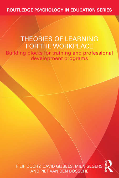 Book cover of Theories of Learning for the Workplace: Building blocks for training and professional development programs