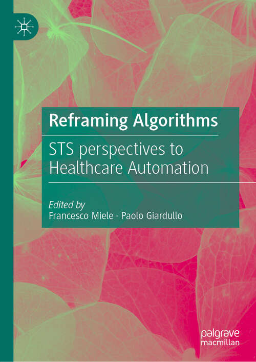 Book cover of Reframing Algorithms: Sts Perspectives To Healthcare Automation