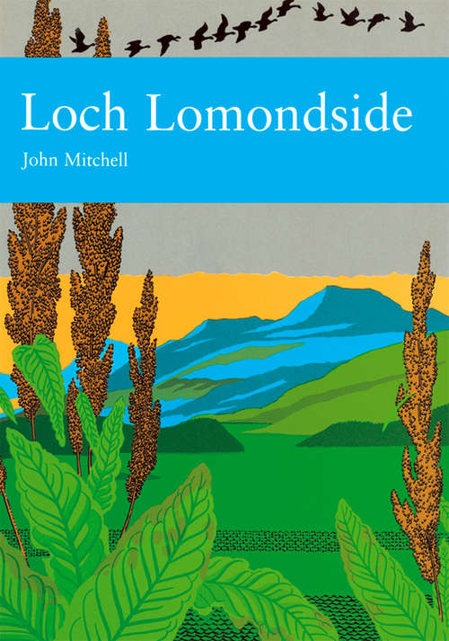 Book cover of Loch Lomondside (ePub edition) (Collins New Naturalist Library #88)