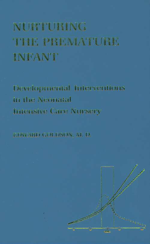 Book cover of Nurturing the Premature Infant: Developmental Intervention in the Neonatal Intensive Care Nursery