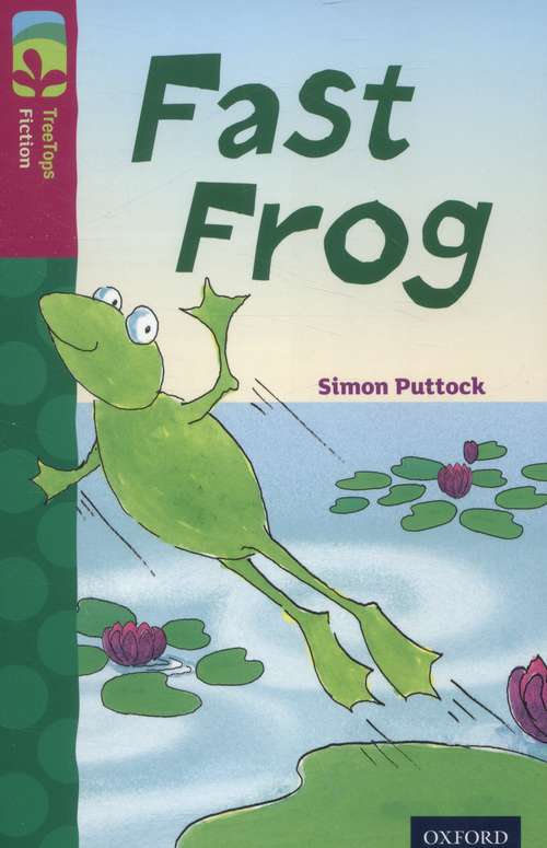 Book cover of Oxford Reading Tree TreeTops Fiction: Level 10 More Pack B: Fast Frog