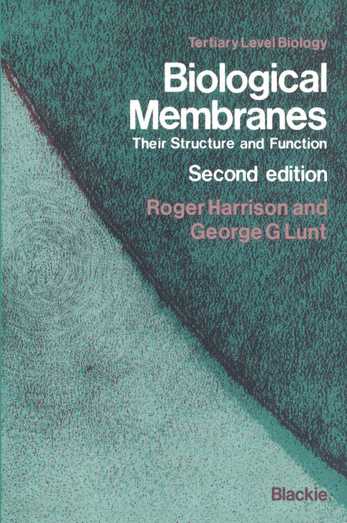 Book cover of Biological Membranes: Their Structure and Function (1980) (Tertiary Level Biology)