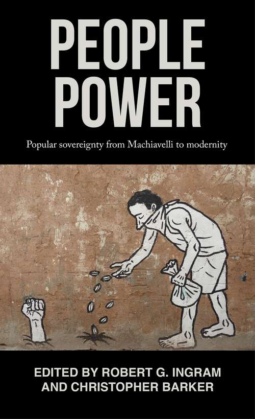 Book cover of People power: Popular sovereignty from Machiavelli to modernity