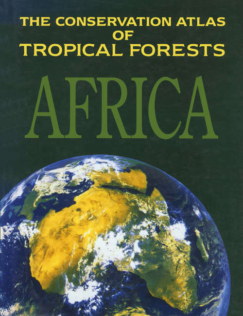 Book cover of The Conservation Atlas of Tropical Forests: Africa (1st ed. 1992)