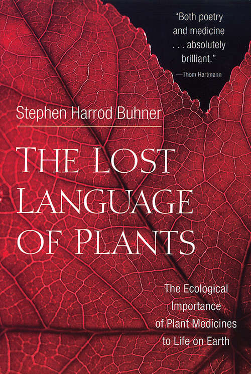 Book cover of The Lost Language of Plants: The Ecological Importance of Plant Medicine to Life on Earth