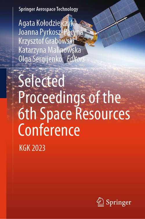Book cover of Selected Proceedings of the 6th Space Resources Conference: KGK 2023 (2024) (Springer Aerospace Technology)
