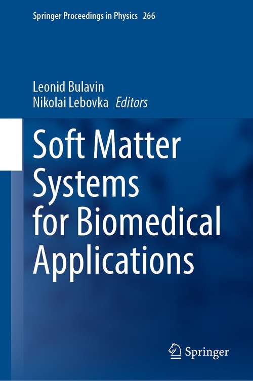 Book cover of Soft Matter Systems for Biomedical Applications (1st ed. 2022) (Springer Proceedings in Physics #266)