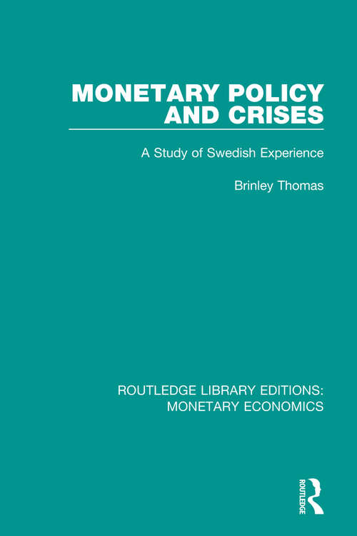 Book cover of Monetary Policy and Crises: A Study of Swedish Experience (Routledge Library Editions: Monetary Economics)