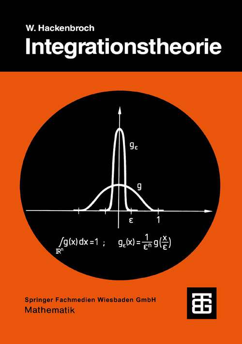 Book cover of Integrationstheorie: Eine Einführung in die Integrationstheorie und ihre Anwendungen (1987) (Teubner Studienbücher Mathematik)