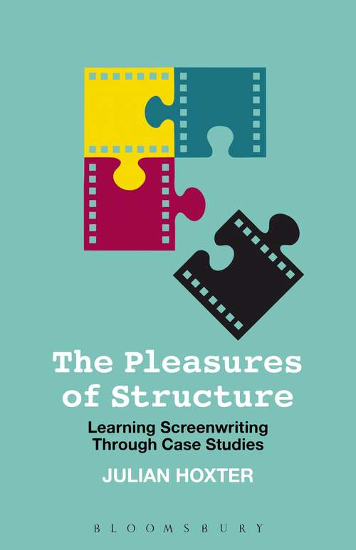 Book cover of The Pleasures of Structure: Learning Screenwriting Through Case Studies