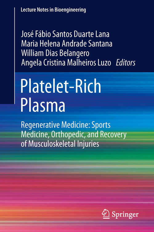 Book cover of Platelet-Rich Plasma: Regenerative Medicine: Sports Medicine, Orthopedic, and Recovery of Musculoskeletal Injuries (2014) (Lecture Notes in Bioengineering)