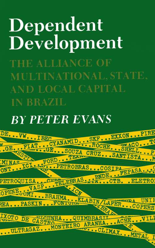 Book cover of Dependent Development: The Alliance of Multinational, State, and Local Capital in Brazil (PDF)