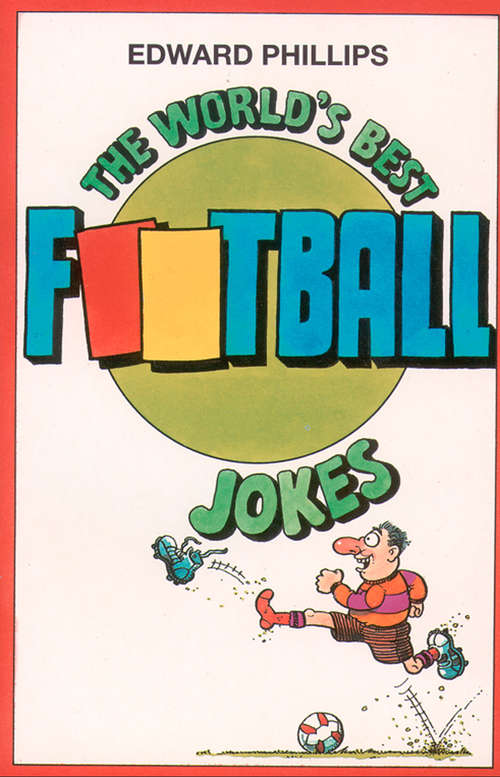 Book cover of The World’s Best Football Jokes (ePub edition) (World's Best Jokes Ser.)