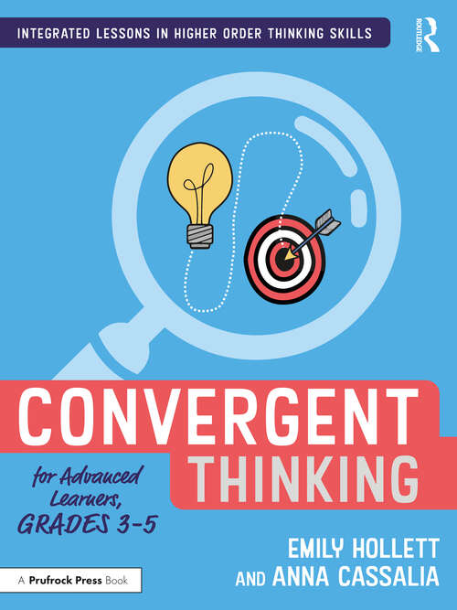 Book cover of Convergent Thinking for Advanced Learners, Grades 3–5 (Integrated Lessons in Higher Order Thinking Skills)