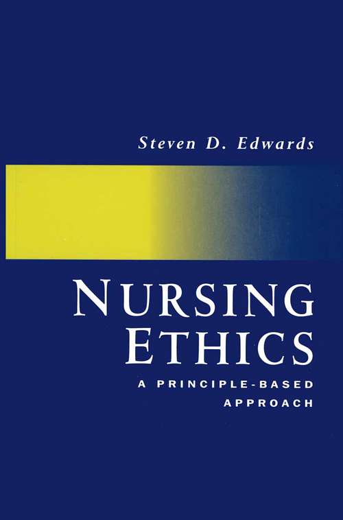 Book cover of Nursing Ethics: A Principle-Based Approach (1st ed. 1996)