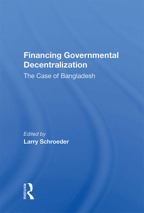 Book cover of Financing Governmental Decentralization: The Case Of Bangladesh