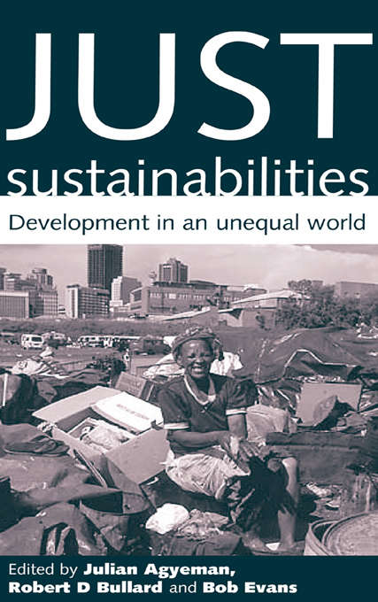 Book cover of Just Sustainabilities: Development in an Unequal World (Urban And Industrial Environments Ser.)