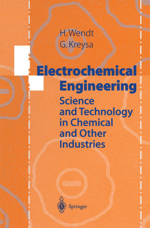 Book cover of Electrochemical Engineering: Science and Technology in Chemical and Other Industries (1999)