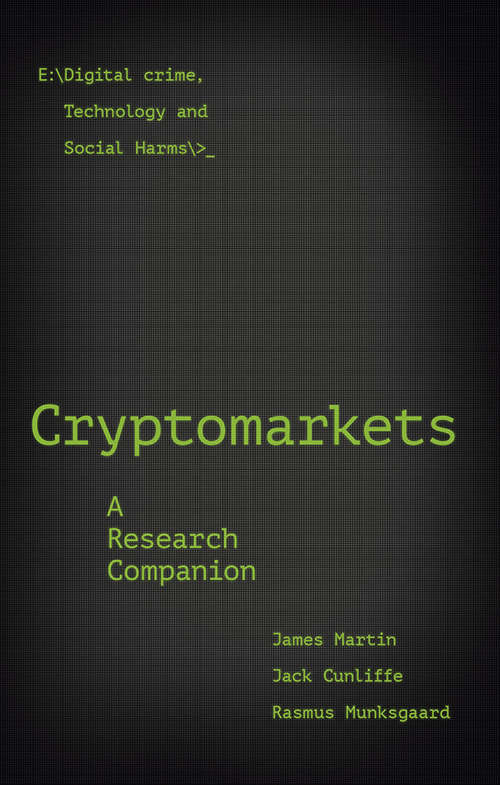 Book cover of Cryptomarkets: A Research Companion (Emerald Studies In Digital Crime, Technology and Social Harms)