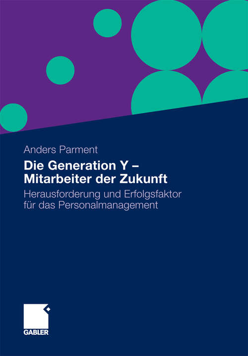 Book cover of Die Generation Y - Mitarbeiter der Zukunft: Herausforderung und Erfolgsfaktor für das Personalmanagement (2009)