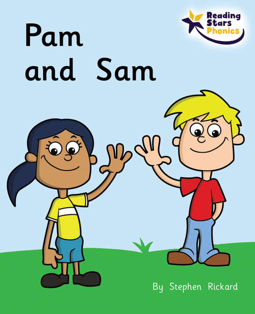 Book cover of Pam and Sam: Phonics Phase 2 (Reading Stars Phonics Ser.)