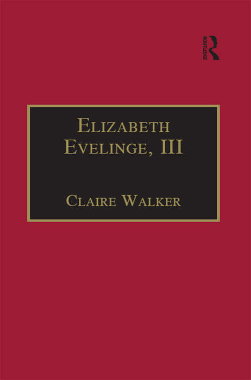 Book cover of Elizabeth Evelinge, III: Printed Writings 1500–1640: Series I, Part Four, Volume 1 (The Early Modern Englishwoman: A Facsimile Library of Essential Works & Printed Writings, 1500-1640: Series I, Part Four)