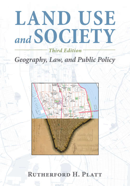 Book cover of Land Use and Society, Third Edition: Geography, Law, and Public Policy (2014)