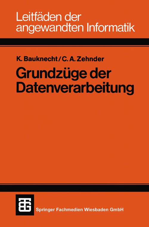 Book cover of Grundzüge der Datenverarbeitung: Methoden und Konzepte für die Anwendungen (2. Aufl. 1983) (Leitfäden der Informatik)