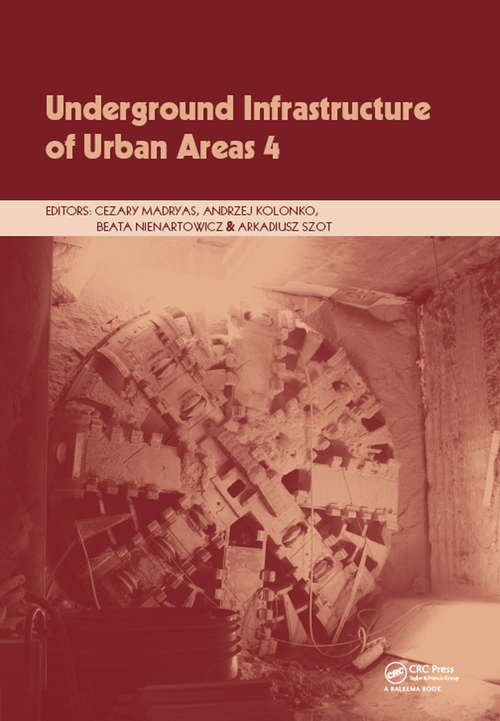 Book cover of Underground Infrastructure of Urban Areas 4: Proceedings of the 13th International Conference on Underground Infrastructure of Urban Areas (UIUA 2017), October 25-26, 2017, Wrockław, Poland