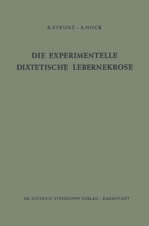 Book cover of Die Experimentelle Diätetische Lebernekrose (1960) (Beiträge zur Ernährungswissenschaft #4)