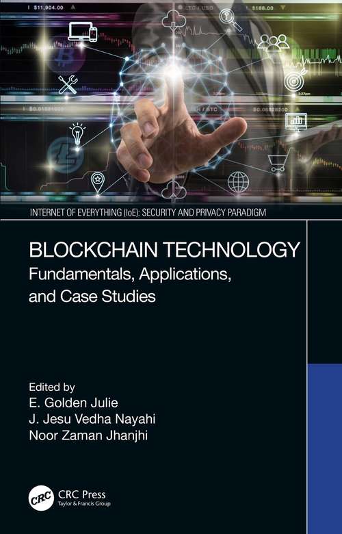 Book cover of Blockchain Technology: Fundamentals, Applications, and Case Studies (Internet of Everything (IoE))