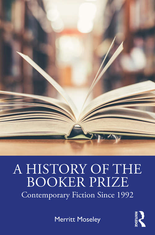 Book cover of A History of the Booker Prize: Contemporary Fiction Since 1992