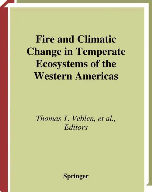 Book cover of Fire and Climatic Change in Temperate Ecosystems of the Western Americas (2003) (Ecological Studies #160)