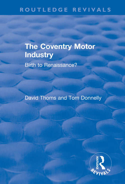 Book cover of The Coventry Motor Industry: Birth to Renaissance (Routledge Revivals)