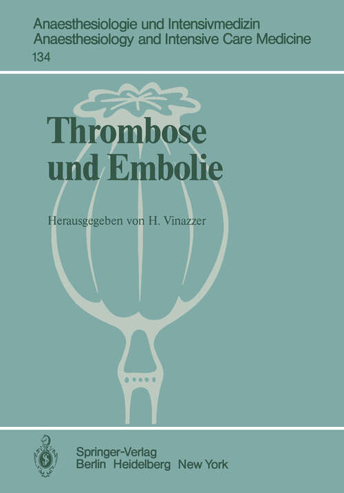 Book cover of Thrombose und Embolie (1981) (Anaesthesiologie und Intensivmedizin   Anaesthesiology and Intensive Care Medicine #134)